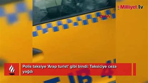 Arap turist kılığına giren polis bile şaşkına döndü Taksiciden şoke