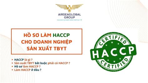 HỒ SƠ LÀM HACCP CHO DOANH NGHIỆP SẢN XUẤT TBYT THỦ TỤC LÀM HACCP CHO