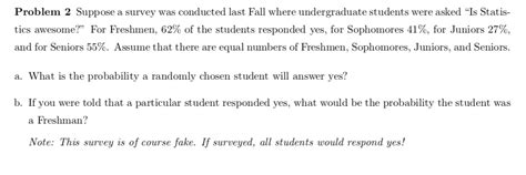 Solved Problem Suppose A Survey Was Conducted Last Fall Chegg