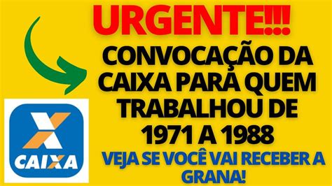 CAIXA LIBEROU GRANA EXTRA PRA QUEM TRABALHOU ENTRE 1971 A 1988 VEJA