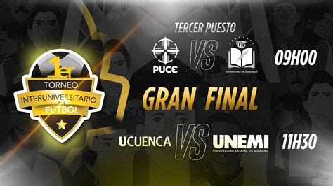 La Gran Final U Cuenca Vs Unemi Er Puesto Puce Vs U Guayaquil