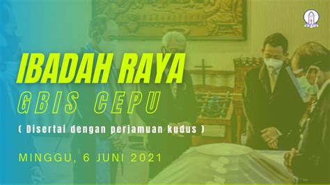 Ibadah Raya 2 GBIS Cepu 6 Juni 2021 Pdt Gideon Siregar YouTube