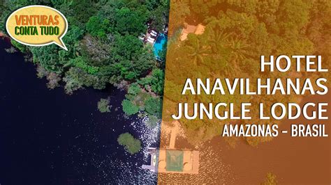 Amazônia Hotel Anavilhanas Conta tudo Venturas Viagens