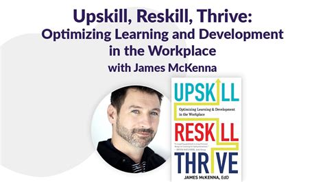 Upskill Reskill Thrive Optimizing Learning And Development In The