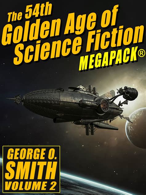 The Th Golden Age Of Science Fiction Megapack George O Smith Vol