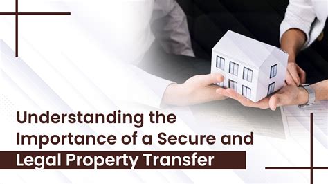 importance   secure  legal property transfer
