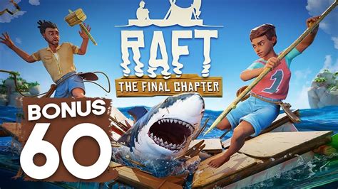 Raft Gameplay Part 60 FINISHING TOUCHES The Final Chapter YouTube