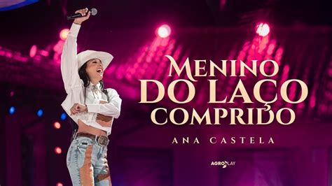 Ana Castela Menino Do La O Comprido Dvd Heran A Boiadeira Youtube