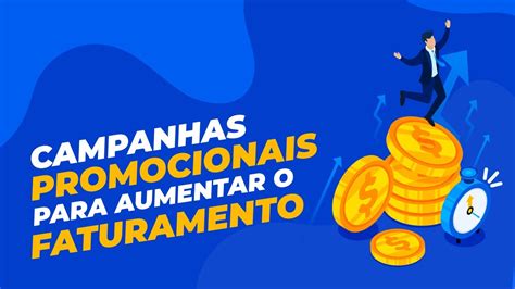 O Que Campanha Promocional Qual Seu Objetivo E Quando Devo Fazer