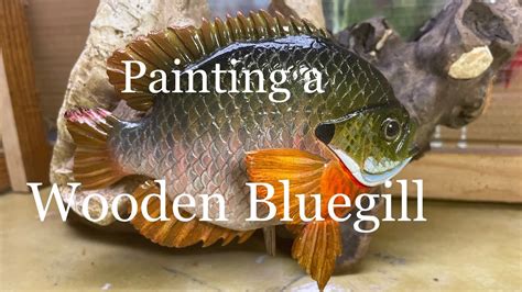 How To Paint A Wood Carved Bluegill Youtube