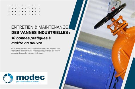 Entretien Et Maintenance Des Vannes Industrielles Bonnes Pratiques