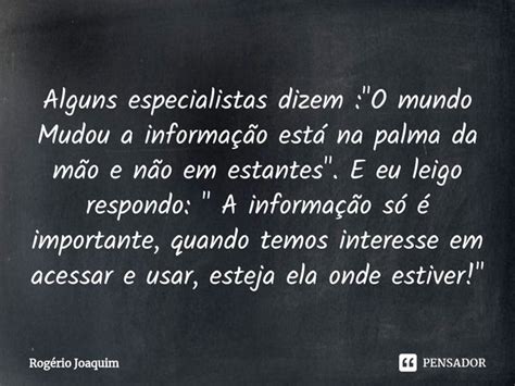 Alguns Especialistas Dizem O Rog Rio Joaquim Pensador