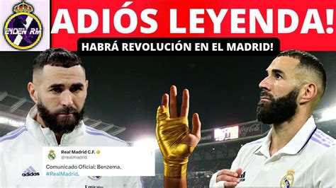 REVOLUCIÓN TOTAL EN EL MADRID BENZEMA DICE ADIÓS Y LOS FICHAJES SON