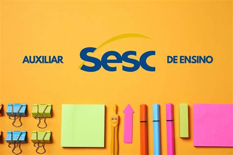 Sesc Unidade Brusque Abre Vaga Para Auxiliar de Ensino Salário de R