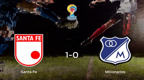 Santa Fe Millonarios Resultado Resumen Y Goles En Directo Del