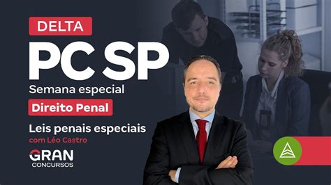 Concurso DELTA PC SP Semana Especial De Direito Penal Leis Penais