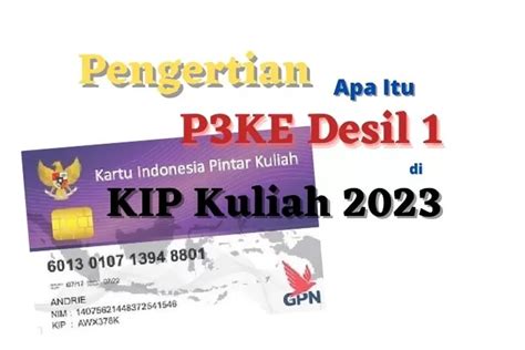 Apa Itu P3KE Desil 1 Dalam KIP Kuliah 2023 Perhatikan Pengertian Ini