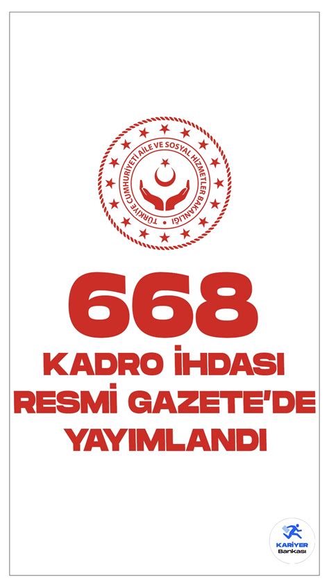 Aile ve Sosyal Hizmet Bakanlığına 668 Boş kadro İhdas Edildi