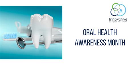 Oral Health Awareness Month Innovative Benefit Planning