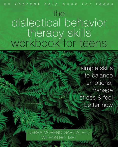 The Dialectical Behavior Therapy Skills Workbook For Teens Simple