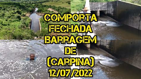 Comporta Fechada Barragem De Carpina Lagoa Do Carro Hoje Dia 12 07 2022