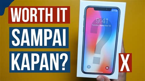 Worth It Sampai Kapan IPhone X YouTube