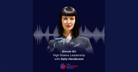 High Stakes Leadership With Sally Henderson By Mick Spiers