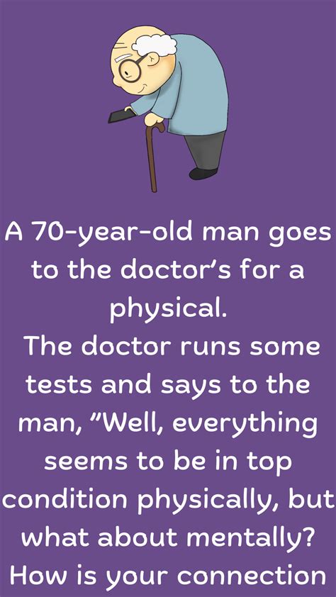 A Year Old Man Goes To The Doctors For A Physical The Doctor Runs