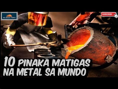 Pinaka Matigas Na Metal Sa Mundo Hardest Metal In The World All About