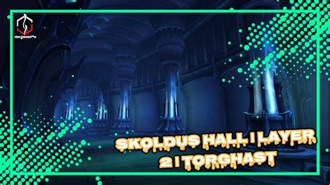 Skoldus Hall Layer Torghast World Of Warcraft Youtube