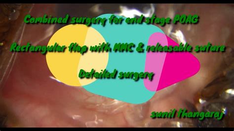 Combined Surgery In An End Stage Poag Rectangular Flap Mmc