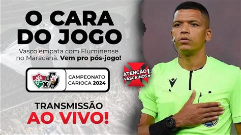 PÓs Jogo CariocÃo 2024 Fluminense X Vasco Da Gama Youtube