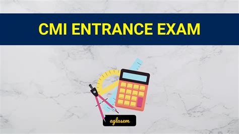 Cmi Entrance Exam 2025 Exam Dates Application Form Syllabus Pyqp