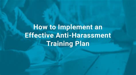 How To Implement An Effective Anti Harassment Training Plan