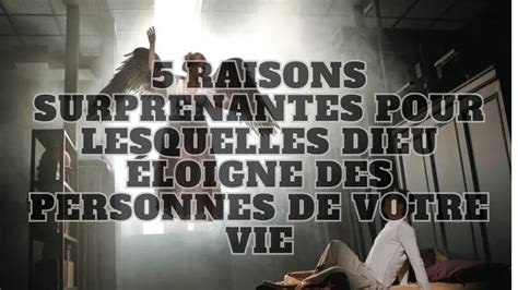 5 RAISONS SURPRENANTES POUR LESQUELLES DIEU ÉLOIGNE DES PERSONNES DE