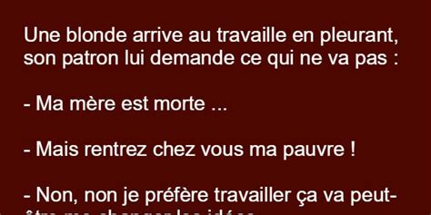 Une Blonde Arrive Au Travaille En Pleurant Travailleuse Blague Drole