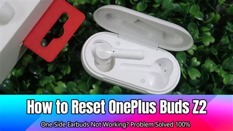 How To Reset Oneplus Buds Z Bluetooth Earbuds One Side Earbud Not