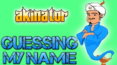 Akinator GUESSING MY NAME YouTube