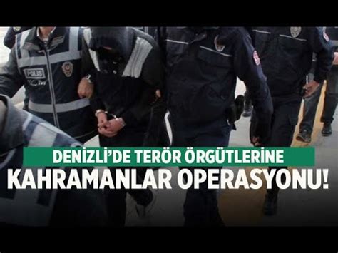 Denizlide terör örgütlerine Kahramanlar Operasyonu YouTube