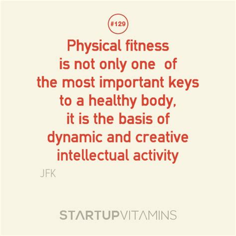 Startup Quotes Physical Fitness Is Not Only One Of The Most