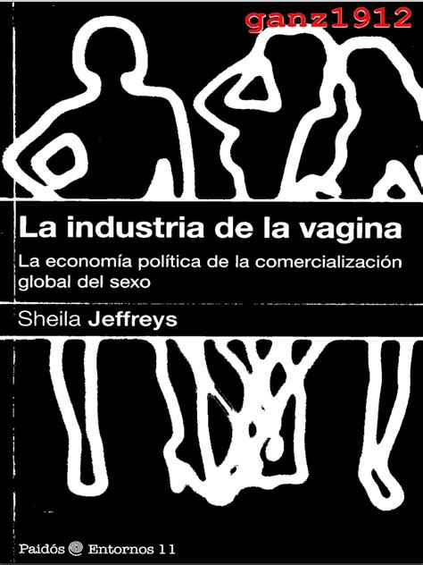 Jeffreys Sheila La Industria De La Vagina La Economía Política De