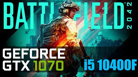 Battlefield 2042 Gtx 1070 I5 10400f Youtube