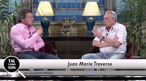 Claudio R Goli En Tal Como Son Con Juan M Traverso Youtube