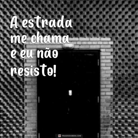 Descubra As Melhores Frases Para Legendar Suas Fotos Dirigindo Frases