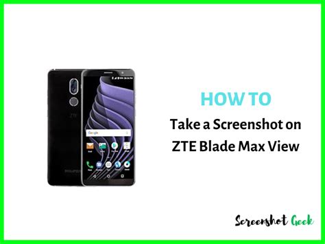 How To Take A Screenshot On Zte Blade Max View Easy Methods