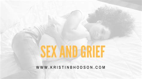 Sex And Grief — Kristin B Hodson