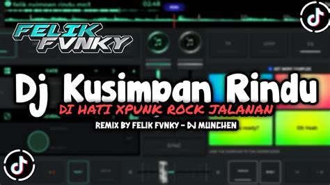 Dj Kusimpan Rindu Di Hati Punk Rock Jalanan Remix By Felik Fvnky