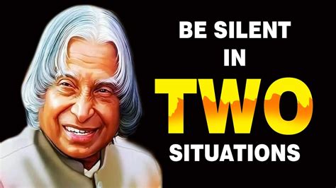 Be Silent In Two Situations Motivational Quotes By Apj Abdul Kalam