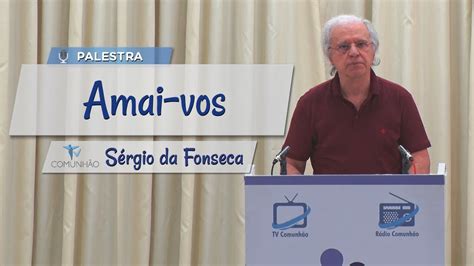 Palestra Esp Rita Amai Vos S Rgio Da Fonseca Youtube