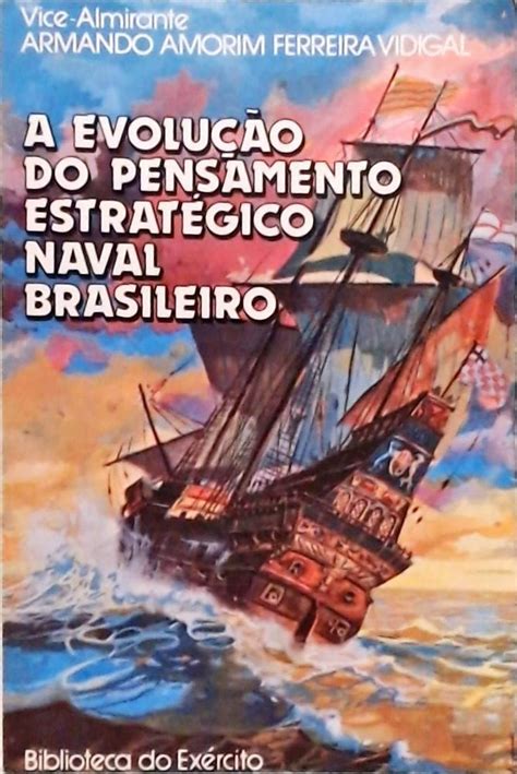 A Evolução Do Pensamento Estratégico Naval Brasileiro Armando Amorim